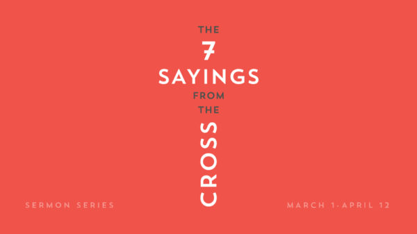 The Seven Sayings From the Cross