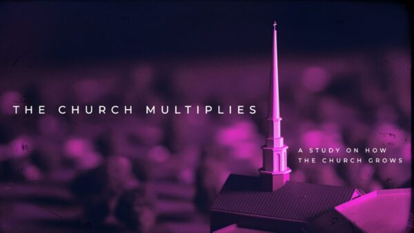 The Church Multiplies